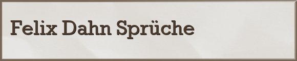Dahn Sprüche
