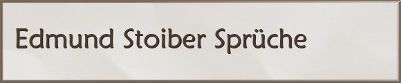 Stoiber Sprüche