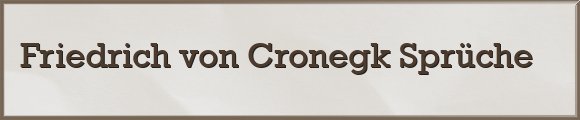 Cronegk Sprüche