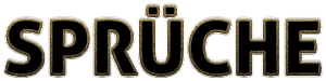 Das Wort 'Sprüche' in schwarzer Schrift mit goldener Umrandung, auf alt getrimmt.